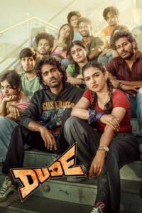 Dude (2025) WEB-DL [Hindi (DD5.1) & Tamil] 4K 1080p 720p & 480p Dual Audio [x264/10Bit-HEVC] | Full Movie