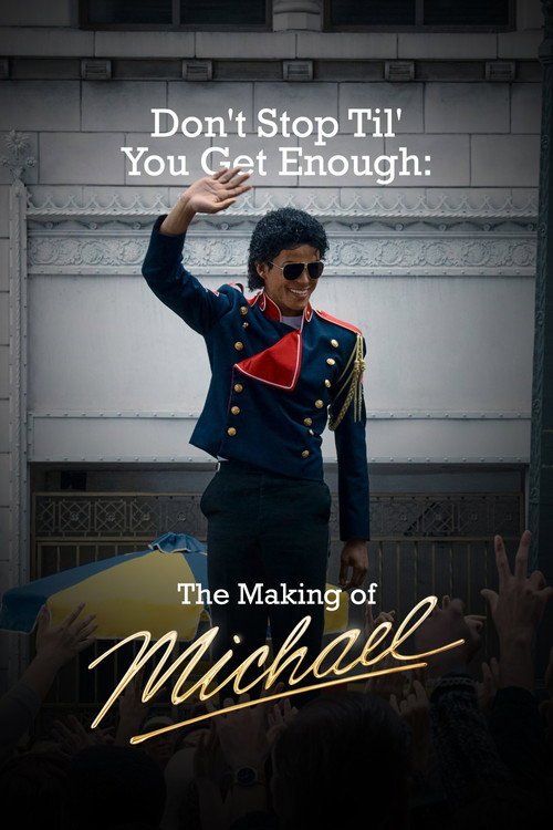Don’t Stop Til’ You Get Enough: The Making of Michael – Full Details