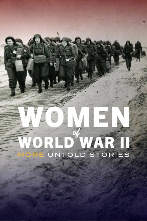 Women of World War II: More Untold Stories – Full Details